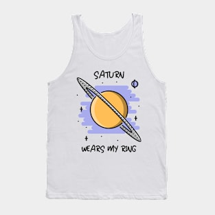 🪐 Saturn Wears My Ring, Funny Solar System Planet Space Design Tank Top